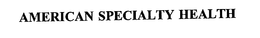 AMERICAN SPECIALTY HEALTH trademark