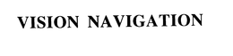 VISION NAVIGATION trademark