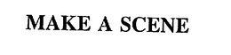 MAKE A SCENE trademark