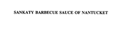 SANKATY BARBECUE SAUCE OF NANTUCKET trademark