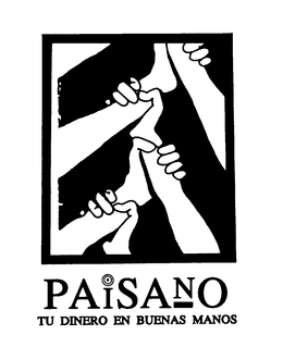 PAISANO TU DINERO EN BUENAS MANOS trademark