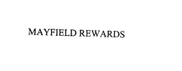 MAYFIELD REWARDS trademark