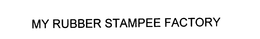 MY RUBBER STAMPEE FACTORY trademark