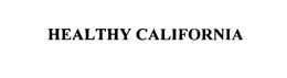 HEALTHY CALIFORNIA trademark