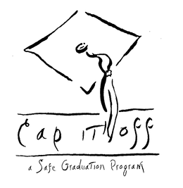CAP IT OFF A SAFE GRADUATION PROGRAM trademark