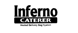 INFERNO CATERER HEATED DELIVERY BAG SYSTEM trademark