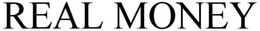 REAL MONEY trademark
