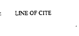LINE OF CITE trademark