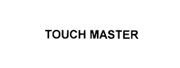 TOUCH MASTER trademark
