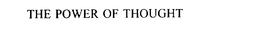 THE POWER OF THOUGHT trademark