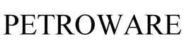 PETROWARE trademark