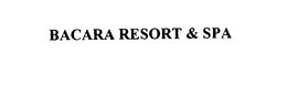 BACARA RESORT & SPA trademark