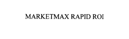 MARKETMAX RAPID ROI trademark