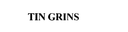 TIN GRINS trademark