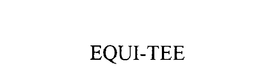 EQUI-TEE trademark