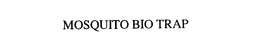MOSQUITO BIO TRAP trademark