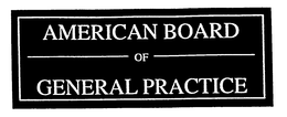 AMERICAN BOARD OF GENERAL PRACTICE trademark
