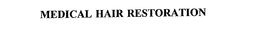 MEDICAL HAIR RESTORATION trademark