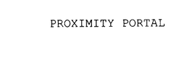 PROXIMITY PORTAL trademark