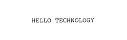 HELLO TECHNOLOGY trademark