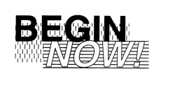 BEGIN NOW! trademark