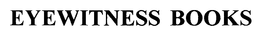 EYEWITNESS BOOKS trademark
