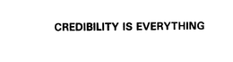 CREDIBILITY IS EVERYTHING trademark
