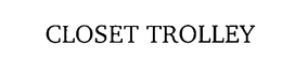 CLOSET TROLLEY trademark