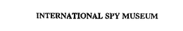 INTERNATIONAL SPY MUSEUM trademark