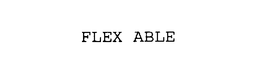 FLEX ABLE trademark