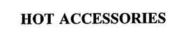 HOT ACCESSORIES trademark