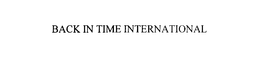 BACK IN TIME INTERNATIONAL trademark