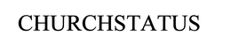 CHURCHSTATUS trademark