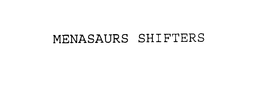 MENASAURS SHIFTERS trademark