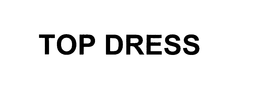 TOP DRESS trademark