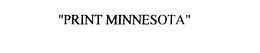 PRINT MINNESOTA trademark