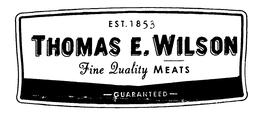 GUARANTEED THOMAS E. WILSON FINE QUALITY MEATS EST. 1853 BEEF trademark