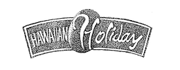 HAWAIIAN HOLIDAY trademark