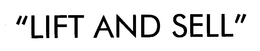"LIFT AND SELL" trademark