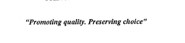 "PROMOTING QUALITY. PRESERVING CHOICE" trademark
