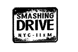 SMASHING DRIVE NYC- 11 X M trademark