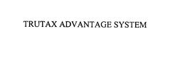 TRUTAX ADVANTAGE SYSTEM trademark