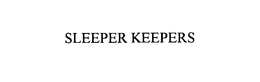 SLEEPER KEEPERS trademark