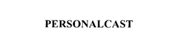 PERSONALCAST trademark