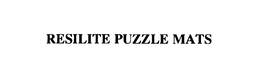 RESILITE PUZZLE MATS trademark