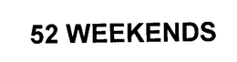 52 WEEKENDS trademark
