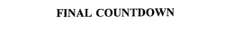 FINAL COUNTDOWN trademark