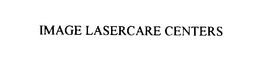 IMAGE LASERCARE CENTERS trademark
