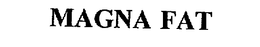 MAGNA FAT trademark