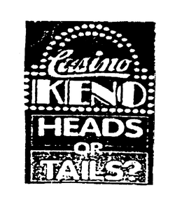 CASINO KENO HEADS OR TAILS? trademark